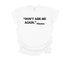 Mama's Words of Wisdom:  Adult - "Don't ask me again " ( Comfort Colors T-shirt )